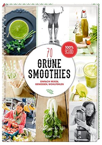 Download Grüne Smoothies: Einfach mixen, genießen, wohlfühlen Download Grüne Smoothies: Einfach mixen, genießen, wohlfühlen