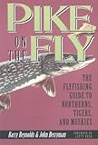 Image de Pike on the Fly: The Flyfishing Guide to Northerns, Tigers, and Muskies