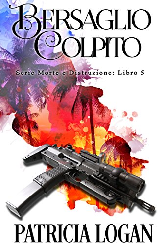 Bersaglio Colpito (Morte e Distruzione Vol. 5) libro
