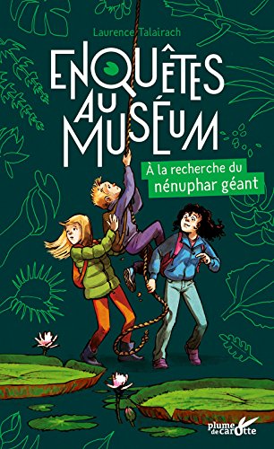 couverture de : A la recherche du n&eacute;nuphar g&eacute;ant