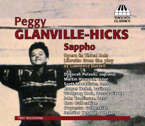 Glanville-Hicks: Sappho (Opera In Three Acts) (Deborah Polaski/ Martin Homrich/ Scott MacAllister/ Orquestra Gulbenkian and Coro Gulbenkian/ Jennifer Condon) (Toccata Classics: TOCC 0154-55)