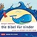Die Bibel für Kinder by 