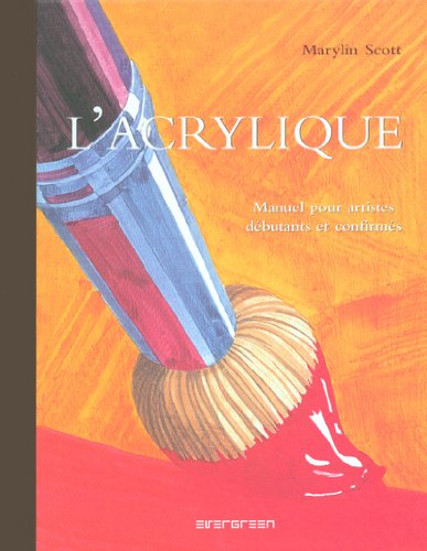 Télécharger L'acrylique : Manuel pour artistes débutants et confirmés PDF Ebook En Ligne