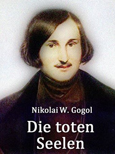 Die toten Seelen: Historischer Roman