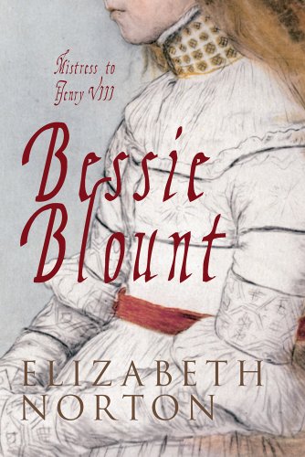 Bessie Blount: Mistress to Henry VIII (English Edition)