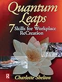Quantum Leaps: Seven Skills for Workplace Re-creation (English Edition) by 