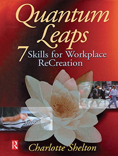 Quantum Leaps: Seven Skills for Workplace Re-creation (English Edition)