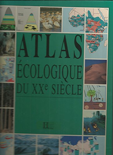 couverture de : Atlas &eacute;cologique du XX&egrave; si&egrave;cle
