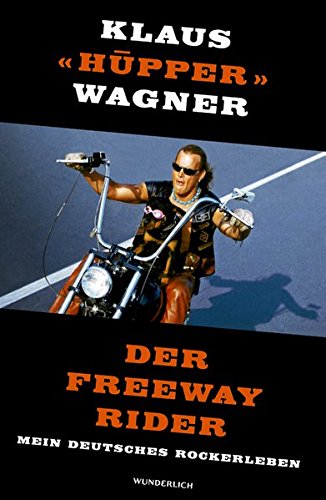 Der Freeway Rider: Mein deutsches Rockerleben