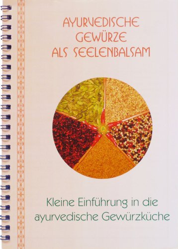 Preisvergleich Produktbild Ayurvedische Gewürze als Seelenbalsam