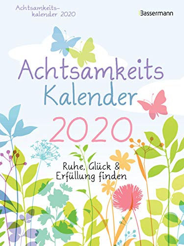 Achtsamkeitskalender 2020: Ruhe, Glück & Erfüllung finden. Entspannung & Entschleunigung im Alltag