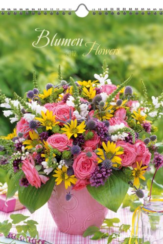 Blumen 2012. Kalender 23,7 x 34 cm mit Ringbindung