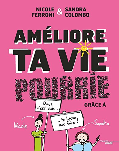 couverture de : Am&eacute;liore ta vie pourrie