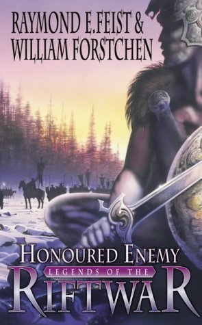 Honoured Enemy (Legends of the Riftwar, Book 1) by Raymond E. Feist (2002-05-07)