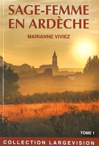 Les  mémoires de Marie-Noëlle Bat, sage-femme de l'Ardèche : tome 1