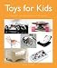 Toys for Kids: "Childhood is the Most Beautiful of All Life