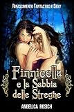 Image de Finnicella e la Sabbia delle Streghe: Le avventure erotiche di Finnicella (Rinascimento Fantastico e Sexy Vol. 3) (Italian Edition)