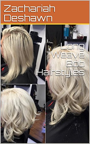 Long Weave Bob Hairstyles Ebook Zachariah Deshawn Amazon In