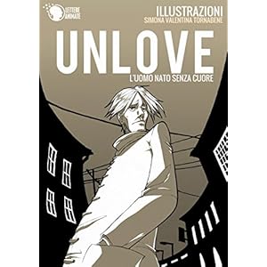 UNLOVE - l'uomo nato senza cuore (Wonderland)