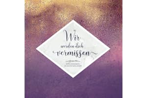 Wir Werden Dich Vermissen: Erinnerungsbuch zum Abschied einer lieben Kollegin | Geschenkidee für Jobwechsel oder Ruhestand | Perfekt für geschriebene Glückwünsche und das Einkleben der besten Fotos