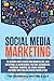 Produktbild Social Media Marketing: The Ultimate Guide to Build Your Brand in 2019, 2020 and Beyond, Be an Influencer, You Tube, Facebook Ads, Instagram, Blogging, SEO, Google Adwords and More!