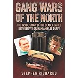 Gang Wars of the North: The Inside Story of the Deadly Battle Between Viv Graham and Lee Duffy