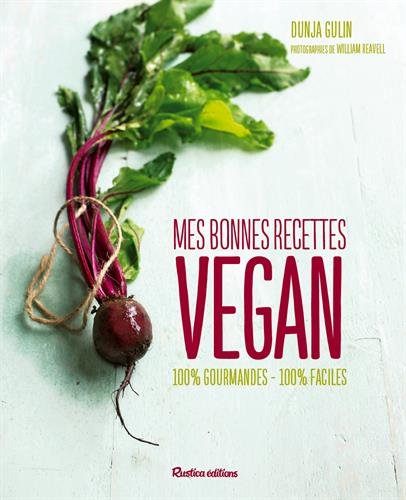 Download Cuisine vegan : Mes bonnes recettes 100 % gourmandes - 100 % faciles Download Cuisine vegan : Mes bonnes recettes 100 % gourmandes - 100 % faciles
