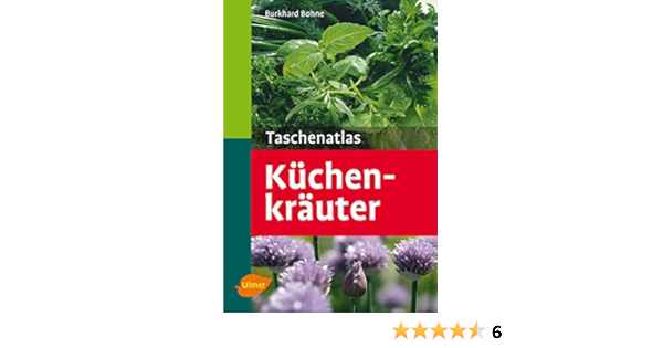 Taschenatlas Kuchenkrauter 131 Pflanzenportrats Taschenatlanten Amazon De Bohne Burkhard Bucher Taschenatlas Kuchenkrauter 131 Pflanzenportrats Taschenatlanten Amazon De Bohne Burkhard Bucher