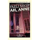 Ah, Anne G&uuml;n&uuml;m&uuml;z T&uuml;rk&ccedil;esiyle - T&uuml;rk Edebiyatı Klasikleri