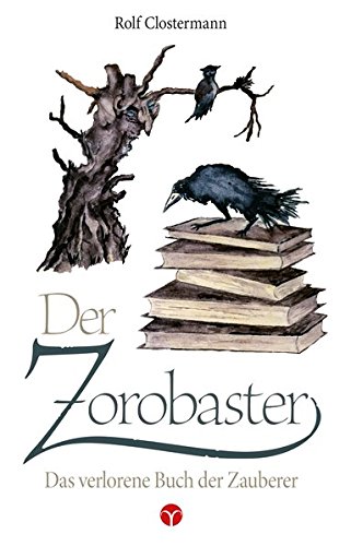 Download Der Zorobaster: Das verlorene Buch der Zauberer. Illustrationen von Alfred Marschall-Sutor. Download Der Zorobaster: Das verlorene Buch der Zauberer. Illustrationen von Alfred Marschall-Sutor.