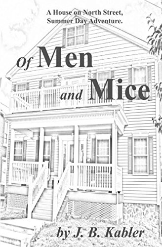 of Men and Mice (House on North Street, Summer Day Adventures) por J. B. Kabler