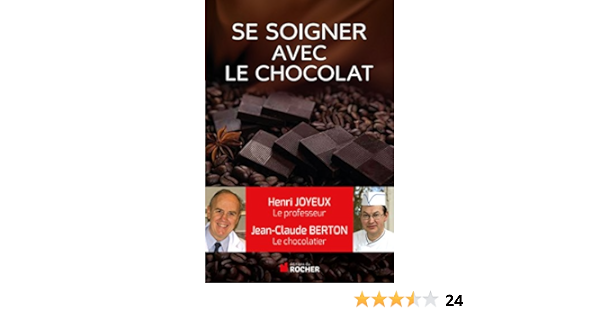 Amazon Fr Comment Se Soigner Avec Le Chocolat Henri Joyeux Jean Claude Berton Livres