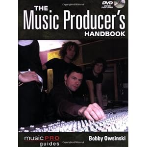 The Music Producer's Handbook: Music Pro Guides (Technical Reference)