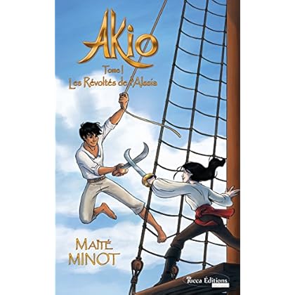 Les Révoltés de l'Alssia: Saga d'aventures fantasy (Akio t. 1)