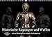 Produktbild Historische Rüstungen und Waffen (Wandkalender 2019 DIN A3 quer): Meisterwerke der Plattnerkunst und der Prunkwaffenherstellung (Monatskalender, 14 Seiten ) (CALVENDO Technologie)