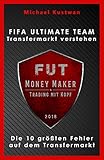 FIFA Ultimate Team - Transfermarkt verstehen | Ohne FIFA Points | : Die 10 größten Fehler auf dem Transfermarkt by 