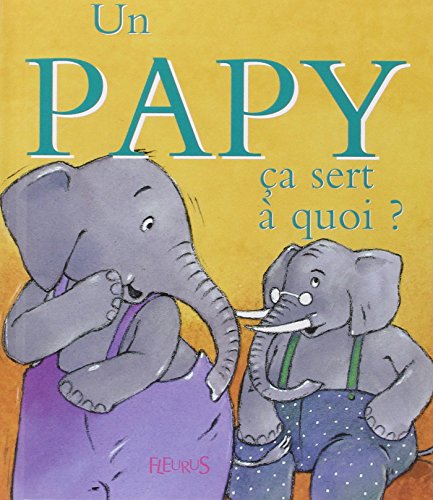 <a href="/node/32511">Un papy, ça sert à quoi ?</a>