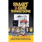 Smart and Gets Things Done: Joel Spolsky's Concise Guide to Finding the Best Technical Talent
