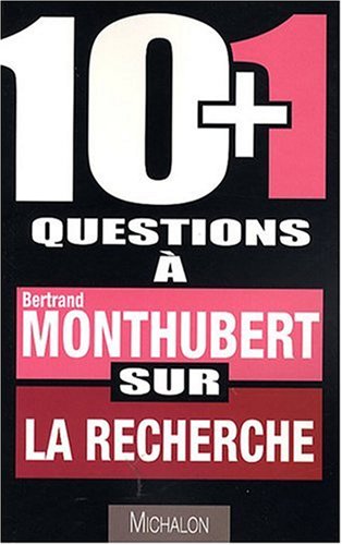 couverture de : 10 1 questions &agrave; Bertrand Monthubert sur la recherche