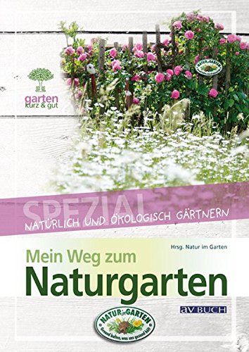 Download Mein Weg zum Naturgarten: Natürlich und ökologisch Gärtnern (Garten kurz & gut bei avBUCH) Download Mein Weg zum Naturgarten: Natürlich und ökologisch Gärtnern (Garten kurz & gut bei avBUCH)