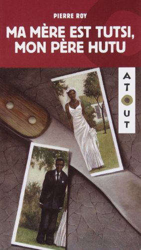 couverture de : Ma mere est tutsi mon pere est hutu