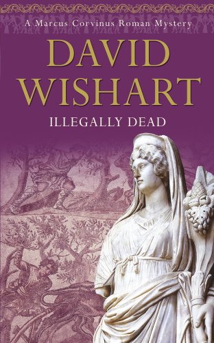 Illegally Dead (A Marcus Corvinus mystery Book 12) (English Edition) livre