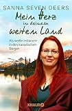 Image de Mein Herz in deinem weiten Land: Als weiße Indianerin in den kanadischen Bergen