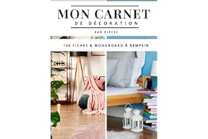 Mon carnet de décoration: 100 fiches et moodboard à remplir | dimensions, couleurs, nom, notes / page de collage tendance | grand format | décoration, design d'intérieur, dressing, tendances