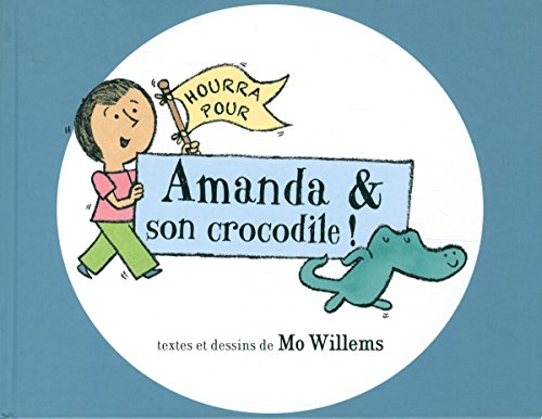 couverture de : Hourra pour Amanda & son crocodile !