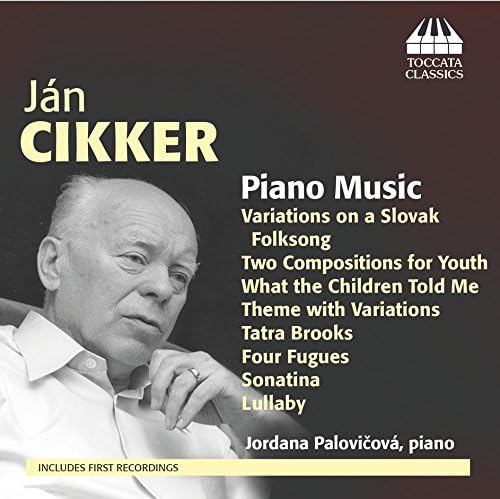 Cikker: Piano Music [Jordana Palovicova] [Toccata Classics: TOCC 0270]