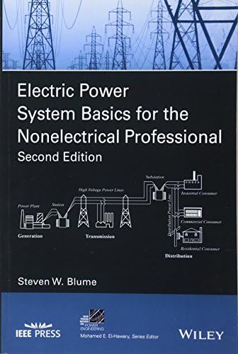 Electric Power System Basics for the Nonelectrical Professional, 2nd Edition (IEEE Press Series on Power and Energy Systems)