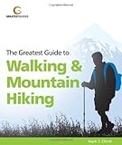  Greatest Guide to Walking & Mountain Hiking (Greatest Guides)