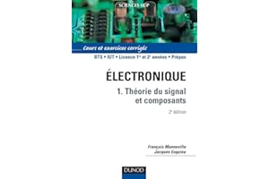 Électronique - Tome 1 - 2ème édition - Théorie du signal et composants: Théorie du signal et composants - Cours et exercices corrigés