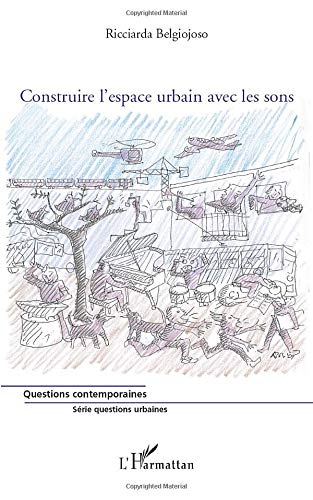 Télécharger Construire l'espace urbain avec les sons Francais PDF